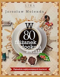 W 80 filiżanek dookoła świata - Jarosław Molenda - ebook