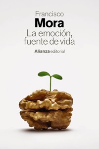 La emoción, fuente de vida - Francisco Mora - ebook