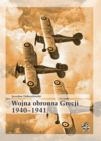 Wojna obronna Grecji 1940 - 1941 - Jarosław Dobrzelewski - książka