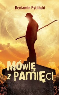 Mówię z pamięci - Pytliński Beniamin - książka