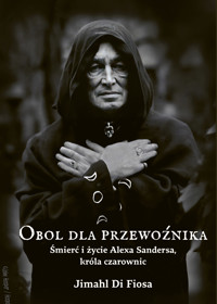 Śmierć i życie Alexa Sandersa, króla czarownic - Jimahl Di Fiosa - ebook