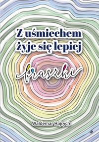 Z uśmiechem żyje się lepiej - Hajrych Waldemar - książka