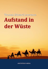 Aufstand in der Wüste - Thomas Edward Lawrence - ebook