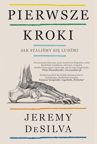 Pierwsze kroki. Jak staliśmy się ludźmi - DeSilva Jeremy - ebook