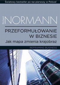 Przeformułowanie w biznesie - Normann Richard - książka