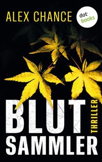Blutsammler: Eine brillante Psychotherapeutin – und ein eiskalter Serienkiller - Alex Chance - ebook