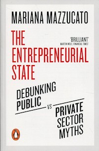 The Entrepreneurial State - Mazzucato Mariana - książka