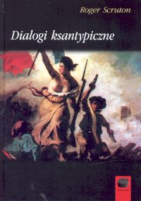 Dialogi ksantypiczne - Roger Scruton - książka