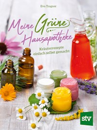 Meine Grüne Hausapotheke - Eva Tragner - ebook
