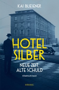 Hotel Silber – neue Zeit, alte Schuld - Kai Bliesener - ebook