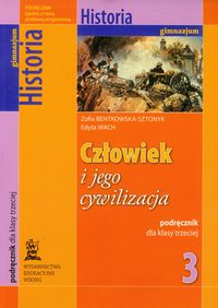 Człowiek i jego cywilizacja 3 Historia podręcznik - Bentkowska-Sztonyk Zofia, Wach Edyta - książka