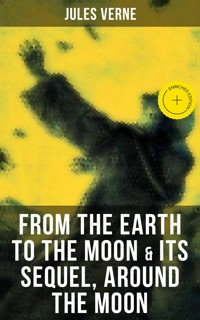 FROM THE EARTH TO THE MOON & Its Sequel, Around the Moon - Jules Verne - ebook