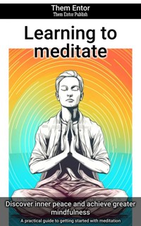 Learning to meditate - Them Entor - ebook