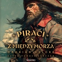 Piraci z Międzymorza - Hadrian DeLore - ebook + audiobook + książka