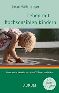 Leben mit hochsensiblen Kindern - susan marletta hart - ebook