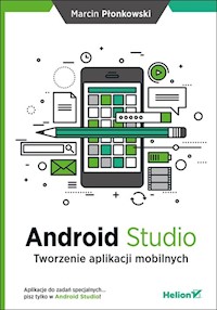 Android Studio Tworzenie aplikacji mobilnych - Płonkowski Marcin - książka