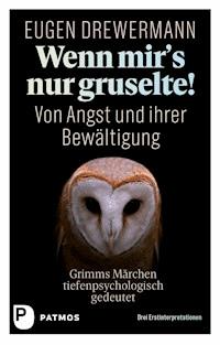 Wenn mir's nur gruselte! - Eugen Drewermann - ebook