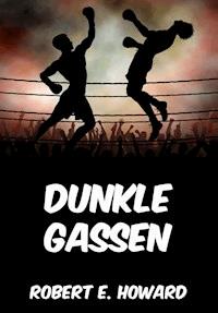 Dunkle Gassen - Robert E. Howard - ebook