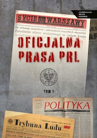 Oficjalna prasa w PRL Tom 1 -  - książka
