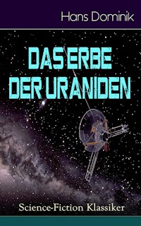 Das Erbe der Uraniden (Science-Fiction Klassiker) - Hans Dominik - ebook