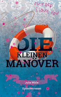 Die kleinen Manöver - Julia Wörle - ebook