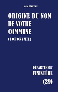 Origine du nom de votre commune - Alain Baousson - ebook