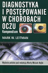 Diagnostyka i postępowanie w chorobach oczu - Leitman Mark W. - książka