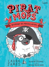 Wyprawa na piracką wyspę. Pirat Mops. Tom 4 - James Laura - książka