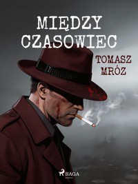 Międzyczasowiec - Tomasz Mróz - ebook + audiobook + książka