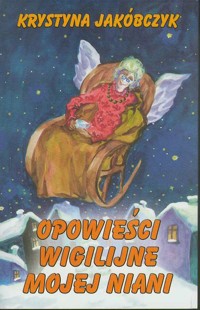 Opowieści wigilijne mojej niani - Krystyna Jakóbczyk - ebook