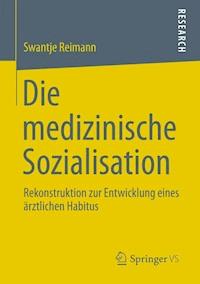 Die medizinische Sozialisation - Swantje Reimann - ebook