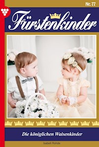 Die königlichen Waisenkinder - Isabell Rohde - ebook