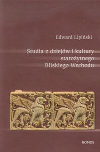 Studia z dziejów i kultury starożytnego Bliskiego Wschodu - Lipiński Edward - książka
