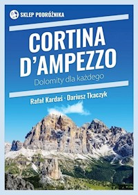 Cortina d’Ampezzo Dolomity dla każdego - Kardaś Rafał, Tkaczyk Dariusz - książka
