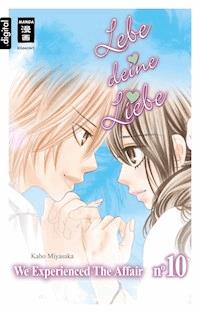 Lebe deine Liebe 10 - Kaho Miyasaka - ebook