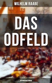 Das Odfeld: Historischer Roman - Wilhelm  Raabe - ebook