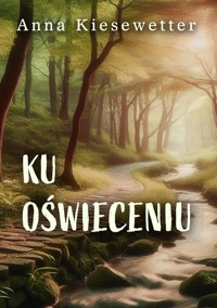 Ku oświeceniu - Anna Kiesewetter - ebook