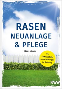 Rasen Neuanlage und Pflege - Hans Löwer - ebook