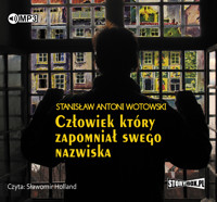 Człowiek, który zapomniał swego nazwiska - Stanisław Antoni Wotowski - audiobook