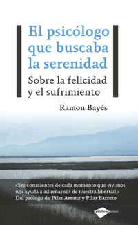 El psicólogo que buscaba la serenidad - Ramón Bayés - ebook
