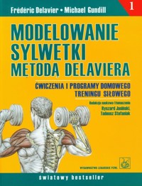 Modelowanie sylwetki metodą Delaviera - Frederic Delavier, Michael Gundill - książka