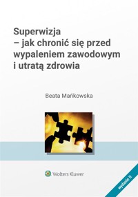 Superwizja - jak chronić się przed wypaleniem.. - Beata Mańkowska - książka