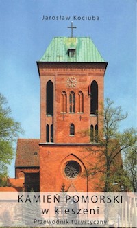 Kamień Pomorski w kieszeni Przewodnik turystyczny - Kociuba Jarosław - książka