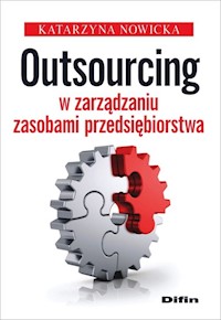Outsourcing w zarządzaniu zasobami przedsiębiorstwa - Nowicka Katarzyna - książka