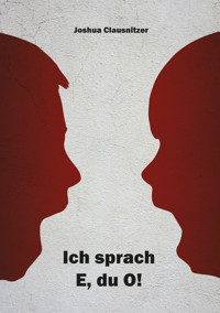 Ich sprach E, du O! - Joshua Joshua - ebook