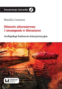 Historie alternatywne i steampunk w literaturze - Natalia Lemann - książka