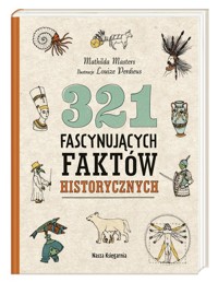 321 fascynujących faktów historycznych - Masters Mathilda - książka