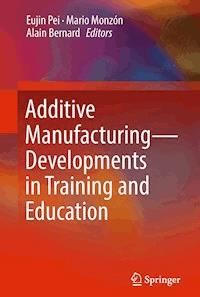 Additive Manufacturing – Developments in Training and Education -  - ebook