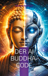 Der AI Buddha-Code - Mathias Bellmann - ebook