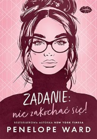 Zadanie nie zakochać się! - Ward Penelope - książka